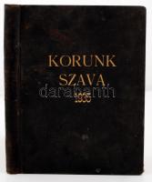 Korunk szava. Aktív katolikus orgánum. Fel. szerk. Széchényi György. Szerk. Aradi Zsolt, Balla Borisz. Teljes, 1935-ös ötödik évfolyam. Bp., 1935, Laptulajdonos Széchényi György. Korabeli aranyozott egészvászon-kötésben.