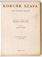 Korunk szava. Aktív katolikus orgánum. Fel. szerk. Széchényi György. Szerk. Aradi Zsolt, Balla Boris...