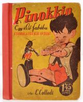 C. Collodi: Pinokkio. Egy élő fabábu csodálatos kalandjai. Bp., (1940) Palladis R.T. Kolozsváry Sándor rajzaival illusztrálva. Illusztrált kiadói kemény kötésben