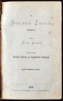 SUE Jenő: A ,,Bolygó Zsidó". Regény. I-XVI. kötet (öt kötetbe kötve).  Ford. Szabó Antal, Plesk...