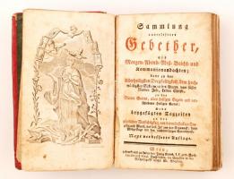 Sammlung auserlesener Gebether, als Morgen- Abend- Meß- Beicht- und Kommunionandachten. Wien, 1790, ...