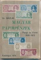 Dr. Bázlik László György: Magyar Papírpénzek - Pengő és Forint 1926-1973. Budapest 1974. használt állapotban, bankjegyek nélkül