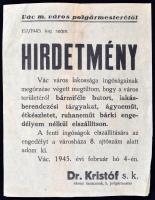 1945 Hirdetmény Vác város polgármesterétől, melyben az ingóságok elszállításának tiltását ismerteti.  27x21cm.