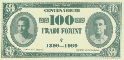 1999. 100Ft névértékű " Centenáriumi Fradi Forint" Novák Ilona, Novák Éva, Dalnoki Jenő, Kispéter Mihály fényképével T:I