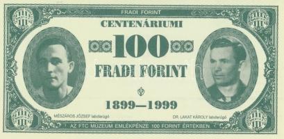 1999. 100Ft névértékű " Centenáriumi Fradi Forint" Sike, Jurikné, Mészáros, Dr. Lakat fényképével T:I