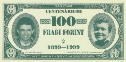 1999. 100Ft névértékű " Centenáriumi Fradi Forint" Sike, Jurikné, Mészáros, Dr. Lakat fény...