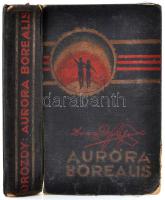 Drozdy Győző: Aurora borealis. Bp., 1937, Nova Irodalmi Intézet. A szerző saját kezű ajánlásával és aláírásával. Kissé viseltes kiadói egészvászon kötésben.