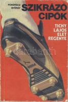 1983 Pongrácz György:Szikrázó cipők, Tichy Lajos életregénye fényképekkel
