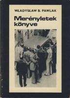 1982 W.B. Pawlak: Merényletek könyve: Gandhi, Hammarskjöld, Moro, King stb. tragikus halála