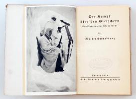 Walter Schmidkunz: Der Kampf über den Gletschern. Ein Buch von der Alpenfront. Erfurt, 1934. Gebr. R...