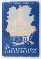 D Szabó Ernő SJ.: Tavaszváros. Bp., 1941, Korda Rt.. 147 p. Kiadói papírkötésben.