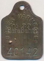 1939. "Békés Vármegye" fém ebbárca, sorszámozott T:2-