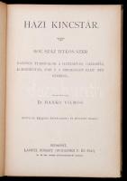 Dr. Hankó Vilmos: Házi kincstár. Sok száz titkos szer. Hasznos tudnivalók a háztartás, gazdaság, egé...