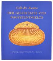 Gold der Awaren der Goldschtatz von Nagyszentmiklós. Magyar Nemzeti Múzeum, Budapest, 2002, Helikon. Illusztrált kiadói papír kötésben. Szép állapotban.