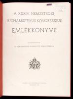A XXXIV. Nemzetközi Eucharisztikus kongresszus emlékkönyve. Budapest, 1938, Szent István- Társulat. Kiadói egészvászon kötésben.