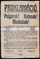 1919 Forradalmi proklamáció Polgárok! Katonák! Munkások! megszólítással;  a Tanácsköztársaság diktatóriumot hirdet ki Szentendre városában az ellenforradalmi erők megfékezése végett. Papírra kasírozva, a középső vízszintes hajtás mentén hiányos. 47x 31 cm.