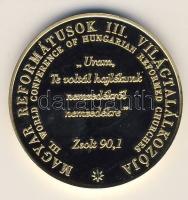 1996. "Magyar Reformátusok III. Világtalálkozója-Erdély" aranyozott fém emlékérem T:PP