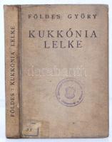 Földes György: Kukkónia lelke. Csallóközi történetek. Első kiadás! Kassa, 1932. Kazinczy. 209 p. Kiadói kopottas egészvászon-kötésben. Több helyütt könyvtári pecséttel.