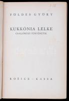 Földes György: Kukkónia lelke. Csallóközi történetek. Első kiadás! Kassa, 1932. Kazinczy. 209 p. Kia...