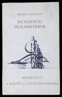 Keresztury Dezső: Dunántúli hexameterek. Bp.,1974, Szépirodalmi. Kiadói modern keménykötésben, jó állapotban. Dedikált példány!