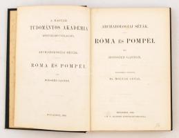 Gaston Boissier: Archaeologiai séták. Róma és Pompéi. Francziából fordította Dr. Molnár Antal. Bp., ...