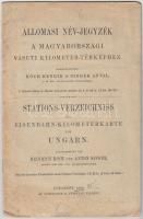 1893 Bp., Állomási név-jegyzék a magyarországi vasúti kilométer térképhez, szerkesztették: Koch Henrik és Singer Antal, térképmelléklettel, 15p