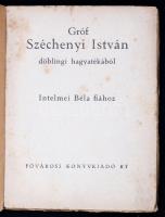 Gróf Széchenyi István döblingi hagyatékából. Intelmei Béla fiához. Forditotta Váradi József. Bp., 1923, Fővárosi nyomda Rt. 112 p. Korabeli amatőr papírkötésben.