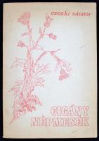 Csenki Sándor: Cigány népmesék. Előszó: Ortutay Gyula. Püspökladány, 1972. Nagyközségi Tanács. Hajdú-Bihar megyei. 171 p. Illusztrált papírborítóban, a hátulján kis sérüléssel. Mindössze 1000 példányban jelent meg.