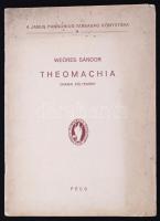 Weöres Sándor: Theomachia. Drámai költemény. Pécs, 1941, Janus Pannonius Társ. 24 p. Kiadói papírkötésben. Különlenyomat a Sorsunk 1941. 1-2. számából.