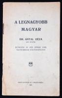 Dr. Antal Géza: A legnagyobb magyar. Nagykanizsa, 1926, Zrínyi nyomda. 16 p. Kiadói papírkötésben. 17x10 cm.