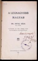 Dr. Antal Géza: A legnagyobb magyar.  Nagykanizsa, 1926, Zrínyi nyomda. 16 p. Kiadói papírkötésben. ...