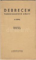 Tóth Béla: Debrecen - városismertető könyv, képekkel, jó állapotban 1939.