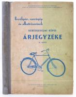 Kerékpár, varrógép és alkatrészeinek kereskedelmi képes árjegyzéke III. Bp., 1966, Közgazdasági és Jogi. 275 p. Kiadói félvászonkötésben. Kis példányszámú, ritka kiadvány!