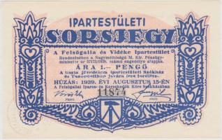 1939. "Ipartestületi Sorsjegy - A Felsőgalla és Vidéke Ipartestület" sorjegye 1P értékben, bélyegzéssel T:I