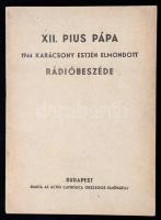 XII. Pius pápa 1944 karácsony estjén elmondott rádióbeszéde. Bp., 1946, Actio Catolica. 16 p.