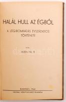 Vajda Pál R.: Halál hull az égből. A légibombázás évszázados története. Bp. 1944. Hajnal 158 l.+6t. ...