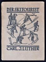 Carl J. Luther: Der Skitourist. München, 1921. J. Lindauersche Universitäts-Buchhandlung,
