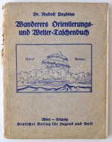 Rudolf Pozdena: Wanderers Orientierungs- und Wetter-Taschenbuch. Wien 1935. Deutscher Verlag für Jugend und Volk. Kissé sérült / slightly damaged