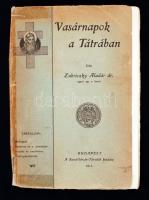 Zubriczky Aladár dr.: Vasárnapok a Tátrában. Bp., 1911, Szent-István Társulat kiadása. Kissé viseltes papír kötésben.