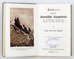 Ing. Eduard Pichl: Führer durch die Karnische Haupstette. Wien, 1929, Artaria. Kiadói egészvászon kö...