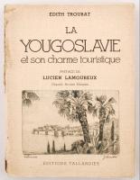 Édith Troubath: La Yougoslavie. Paris, 1937. Tallander. 158p. sok képpel / with many pictures