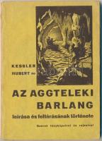 Kessler Hubert: Az aggteleki cseppkőbarlang leírása és feltárásának története. Szerző fényképeivel és rajzaival (Bp. 1941. Mérnökök ny.) 56 p. képekkel