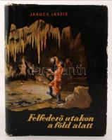 Jakucs László: Felfedező utakon a föld alatt. Bp., 1959. Gondolat. Papír védőborítóval