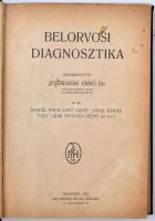 Belorvosi diagnosztika. Szerk. Jendrassik Ernő. Bp., 1921, Mai Henrik és fia. 597 p. Korabeli, a ger...