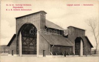 Hajmáskér, Cs. és kir. tüzérségi lövőiskola, Léghajó csarnok