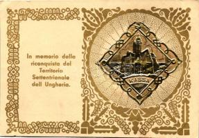 Kassa, Kosice; 'In memorio della riconquista del Territorio Settentrionale dell Ungheria' / Emléklap Magyarország északi területeinek visszaszerzésről, kiadja a Felvidéki Egyetemi és Főiskolai Hallgatók Egyesülete / In memory of the reconquest of the Northern Territory of Hungary, irredenta; golden decorated, with metallic Emb. (EB)