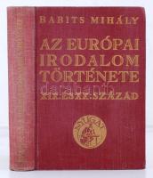 Babits Mihály: Az európai irodalom története. XIX. és XX. század. Bp., 1934, Nyugat. Kiadói kopottas egészvászon-kötésben..