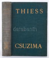 Frank Thiess: Csuzima. Egy tengeri háború regénye. Bp., é.n., Athenaeum.  Kiadói kopottas egészvászon-kötésben.