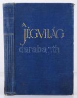Cholnoky Jenő: A jégvilág. A sarkkutatások története. Bp., 1930, Singer és Wolfner. Kopottas, aranyo...