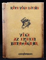 Ráth-Végh István: Vége az emberi butaságnak. Bp., 1940, Cserépfalvi Kiadás. Kiadói aranyozott félvászonkötésben, kissé kopottas védőborítóval.